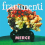 Frammenti - Merce