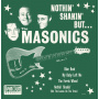 Masonics - 7-Nothin' Shakin' But...