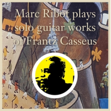 Ribot, Marc - Plays Solo Guitar Works of Frantz Casseus