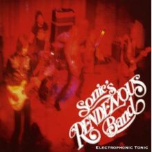Sonic's Rendezvous Band - Electrophonic Tonic