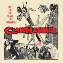 Claw Hammer - Deep In the Heart of Nowhere