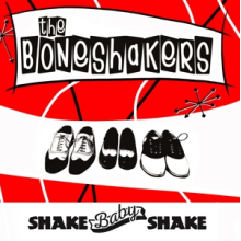 Boneshakers - Shake Baby Shake