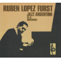 Lopez Furst, Ruben "Baby" - Jazz Argentino En La Universidad
