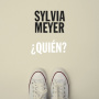 Meyer, Sylvia - Quien?