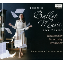 Litvintseva, Ekaterina - Iconic Ballet Music For Piano: Tchaikovsky - Stravinsky - Prokofiev