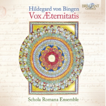 Schola Romana Ensemble - Hildegard von Bingen: Vox Aeternitatis