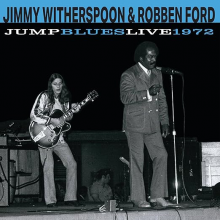 Witherspoon, Jimmy & Robben Ford - Jump Blues Live 1972