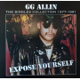 Allin, Gg - Expose Yourself: the Singles Collection 1977-1991