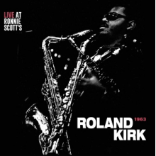 Kirk, Rahsaan Roland - Live At Ronnie Scott's 1963