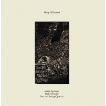 Springer, Mark & Neil Tennant & Sacconi String Quartet - Sleep of Reason