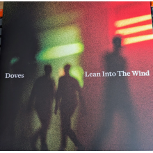 Doves - Cally / Lean Into the Wind