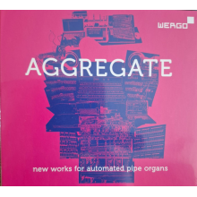 Horvitz, Seth - Nancarrow: Aggregate: New Works For Automated Pipe Organs