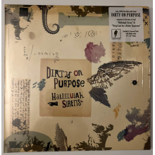 Dirty On Purpose - Hallelujah Sirens / Sleep Late For a Better Tomorrow
