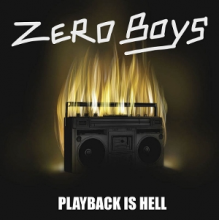Zero Boys - Playback is Hell
