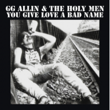 Allin, Gg - You Give Love a Bad Name