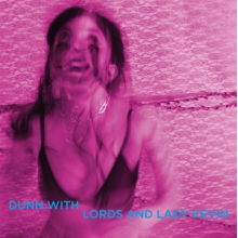 Dunn With Lords and Lady Kevin - Last Days At Hot Slit