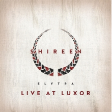 Shireen - Elytra- Live At Luxor