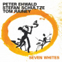 Ehwald, Peter & Stefan Schultze & Tom Rainey - Seven Whites