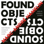 Hamelin, Marc-Andre - Found Objects / Sound Objects