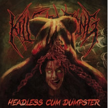 Kill Everything - Headless Cum Dumpster