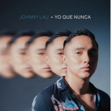 Lau, Johnny - Yo Que Nunca
