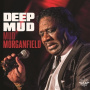 Morganfield, Mud - Deep Mud
