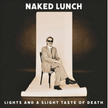 Naked Lunch - Lights and a Slight Taste of Death