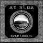An Slua - Sure Look It