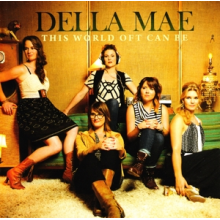 Della Mae - This World Oft Can Be