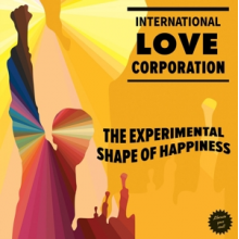 International Love Corporation - Experimental Shape of Happiness