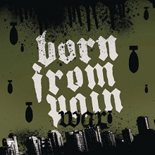 Born From Pain - War