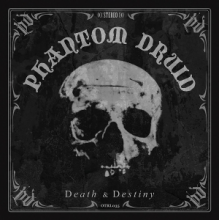 Phantom Druid - Death & Destiny
