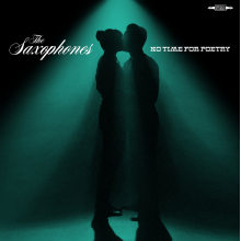 Saxophones - No Time For Poetry