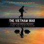 Various - The Vietnam War - a Film By Ken Burns & Lynn Novic