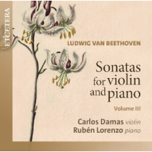 Damas, Carlos & Ruben Lorenzo - Ludwig Van Beethoven: Sonatas For Violin and Piano Volume Iii
