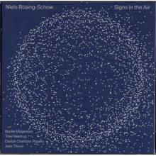 Mogensen, Bjarke & Toke Moldrup & Jean Thorel & Danish Chamber Players - Rosing-Schow: Signs In the Air
