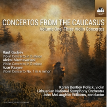 Pollick, Karen Bentley & John McLaughlin Williams & Lithuanian National Symphony Orchestra - Concertos From the Caucasus, Volume One: Three Violin Concertos
