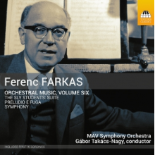 Takacs-Nagy, Gabor & Mav Symphony Orchestra - Ferenc Farkas: Orchestral Music, Volume Six