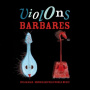 Violons Barbares - Violons Barbares - Bulgarian/Mongolian Wild World Music