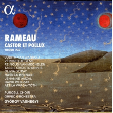 Wanroij, Judith Van & Veronique Gens & Reinoud Van Mechelen & Tassis Christoyannis & Orfeo Orchestra & Purcell Choir - Rameau: Castor Et Pollux (1737 Version)