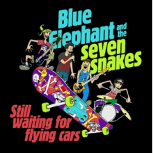 Blue Elephant and the Seven Snakes - 7-Still Waiting For Flying Cars