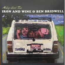 Iron & Wine & Ben Bridwell - Making Good Time