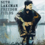 Lakeman, Seth - Freedom Fields
