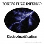 Ford's Fuzz Inferno - Electrofuzzification