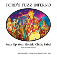 Ford's Fuzz Inferno - Fuzz Up Your Electric Chair, Baby! (Live At Studio 195)
