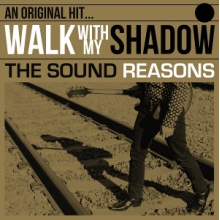 Sound Reasons - Walk With My Shadow