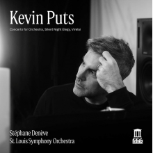 Deneve, Stephane & St. Louis Symphony Orchestra - Kevin Puts: Concerto For Orchestra, Silent Night Elegy & Virelai