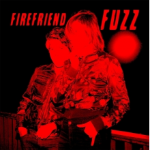 Firefriend - Fuzz