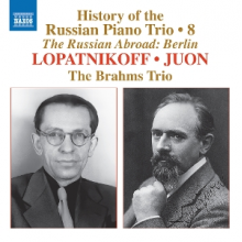 Brahms Trio - History of the Russian Piano Trio, Vol. 8 - Juon & Lopatnikoff