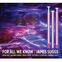 Suggs, James - For All We Know